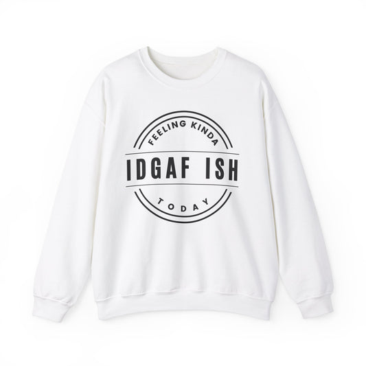 “IDGAF-ish” - Crewneck Sweatshirt