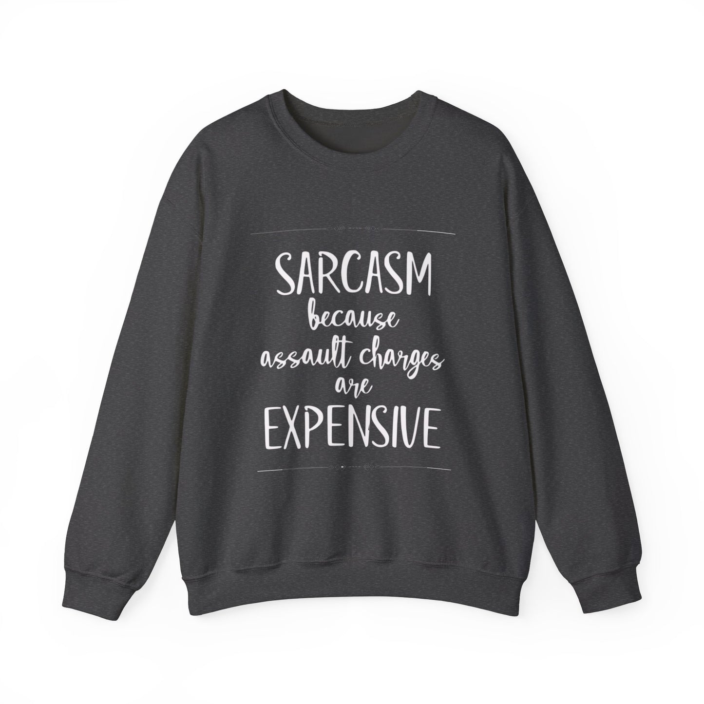 “Sarcasm because…” - Crewneck Sweatshirt