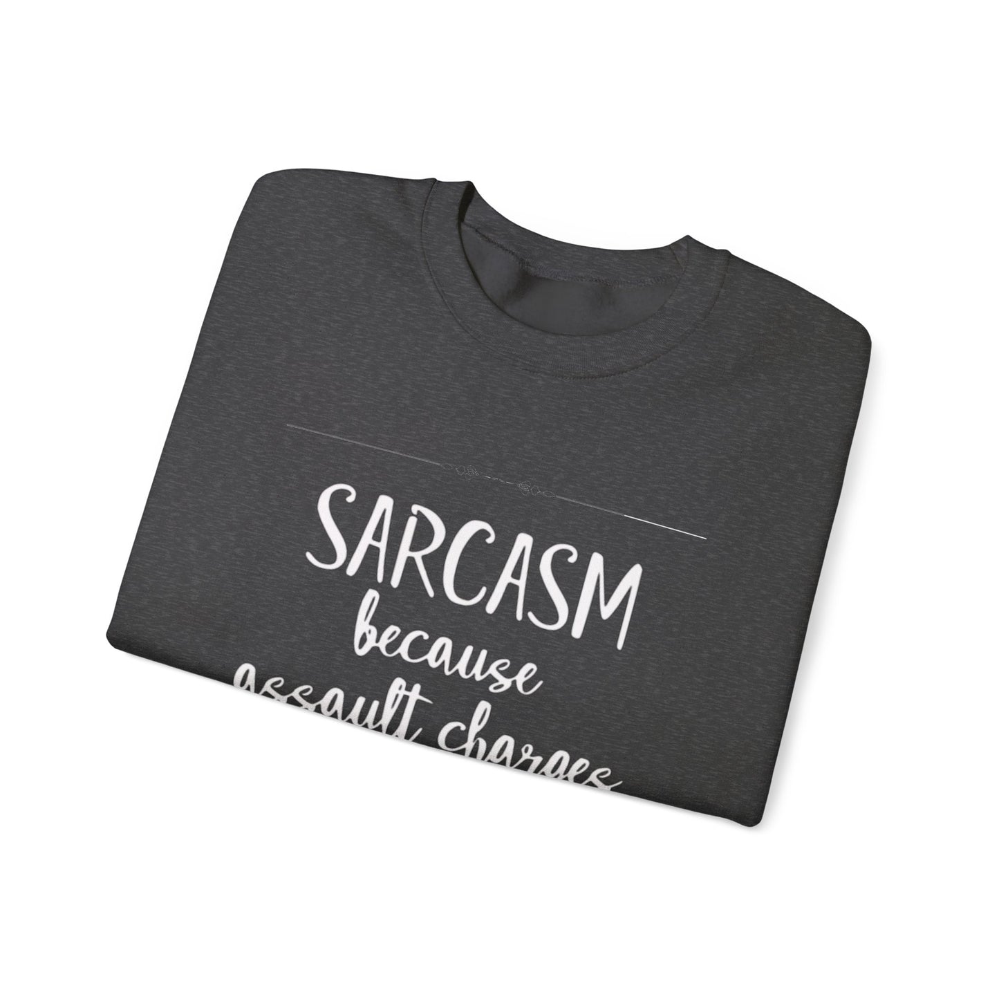 “Sarcasm because…” - Crewneck Sweatshirt