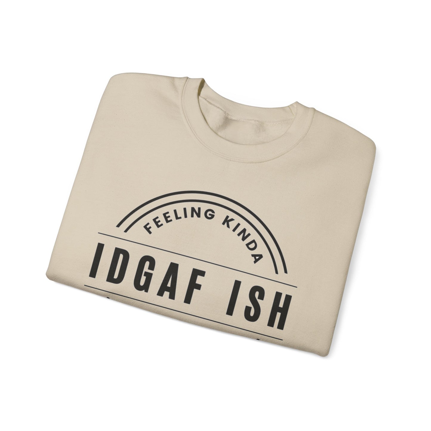 “IDGAF-ish” - Crewneck Sweatshirt