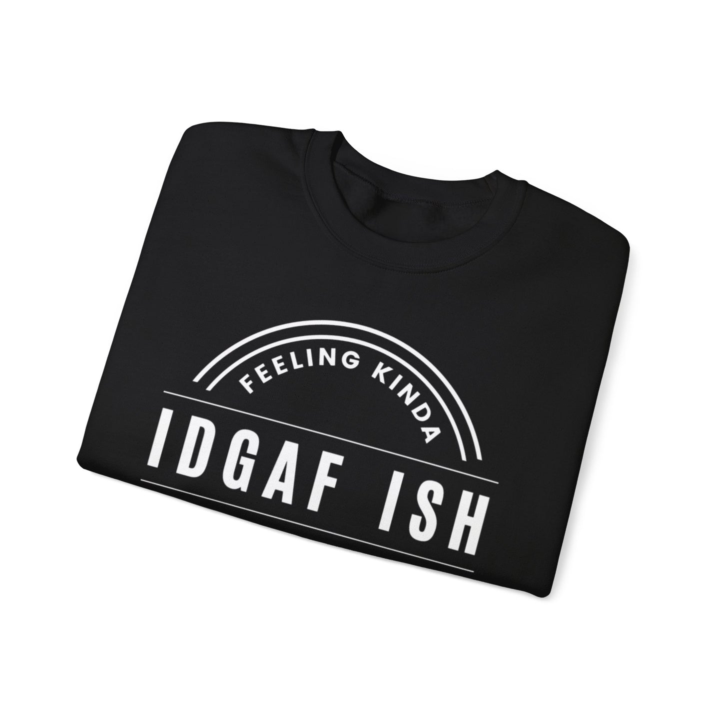 “IDGAF-ish” - Crewneck Sweatshirt