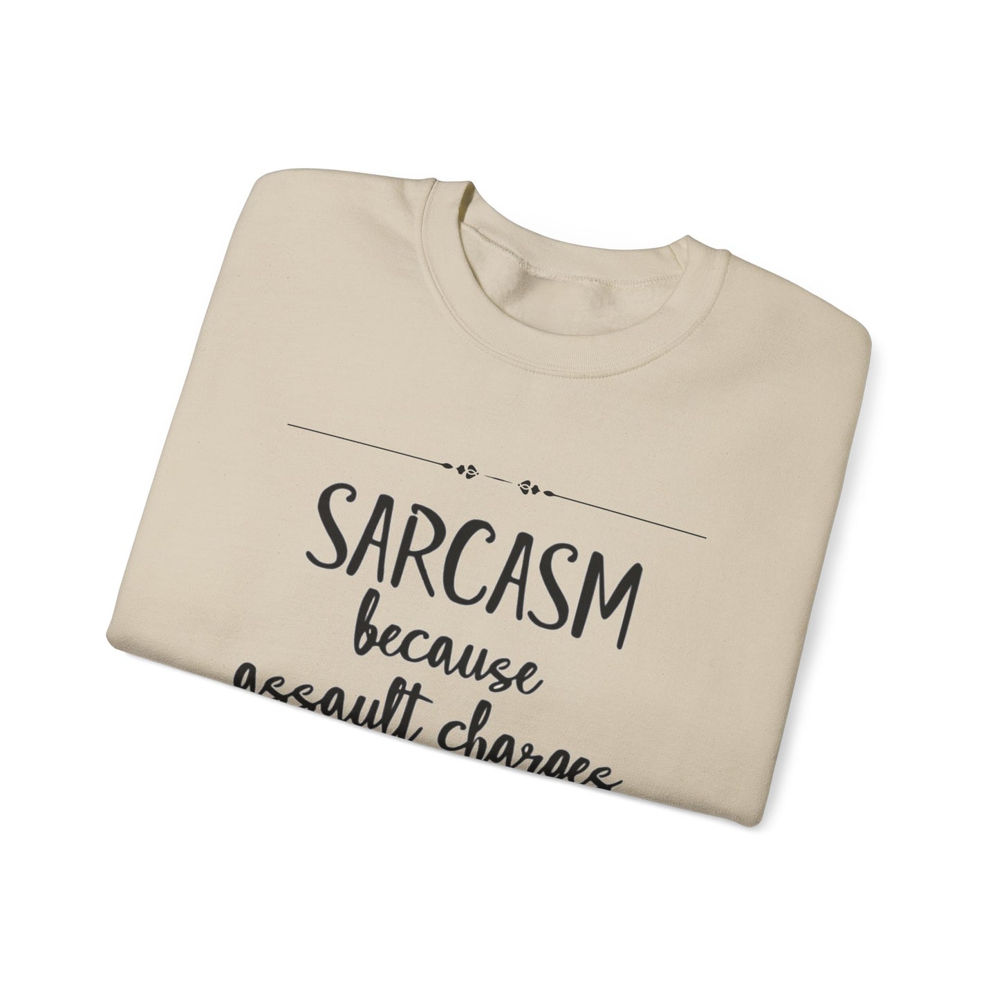 “Sarcasm because…” - Crewneck Sweatshirt