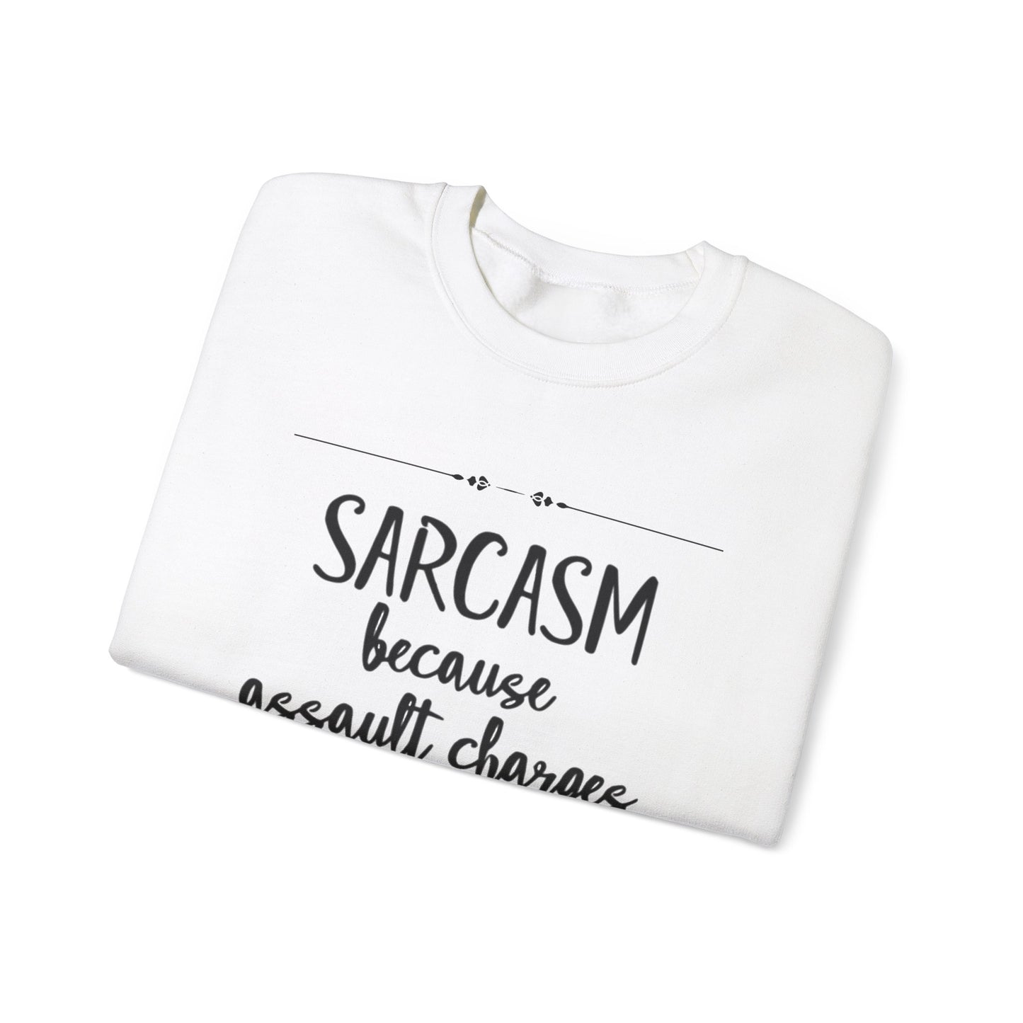 “Sarcasm because…” - Crewneck Sweatshirt