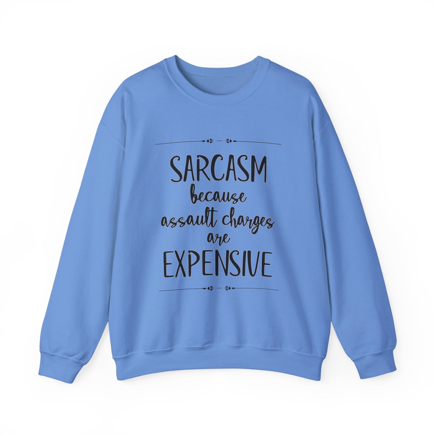 “Sarcasm because…” - Crewneck Sweatshirt