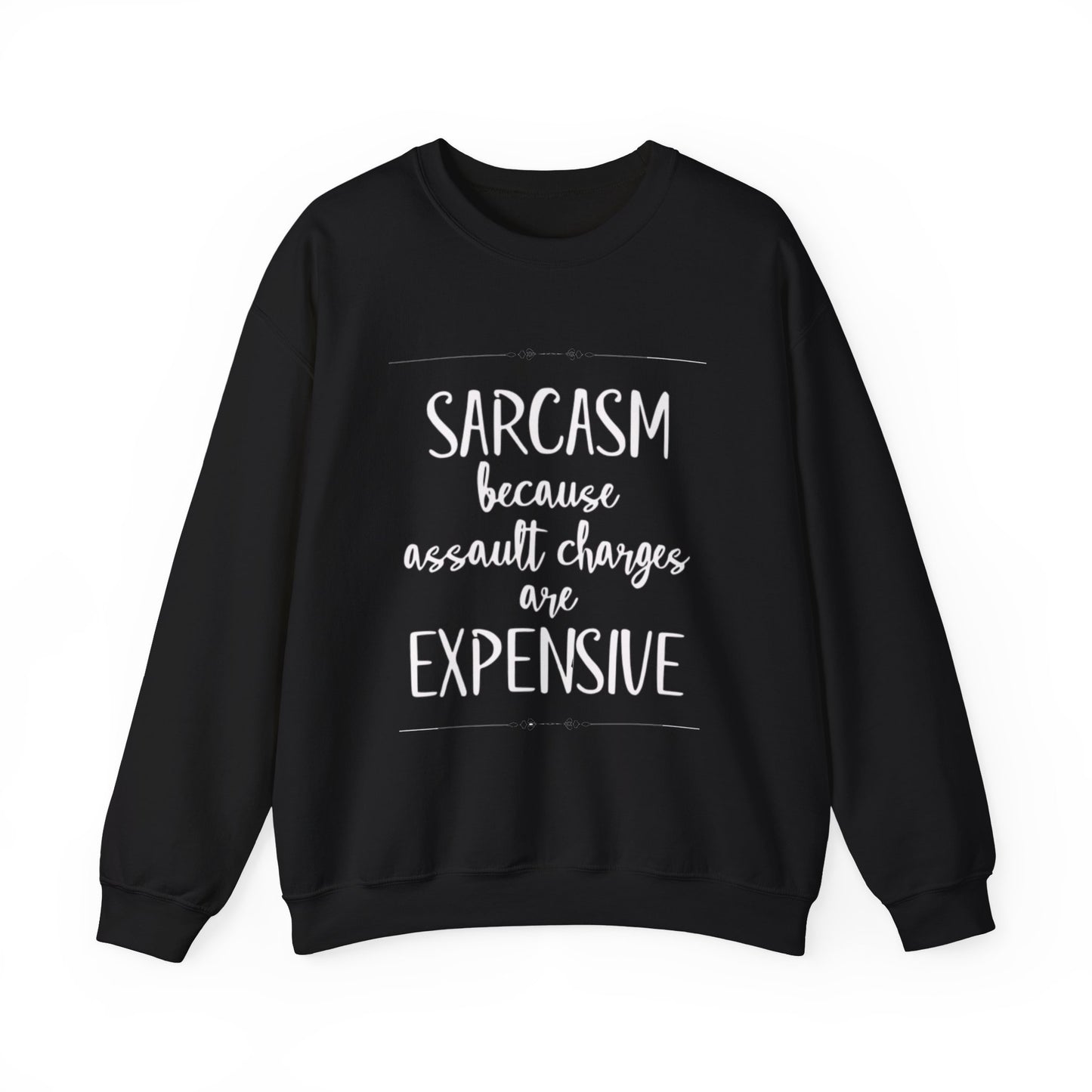 “Sarcasm because…” - Crewneck Sweatshirt